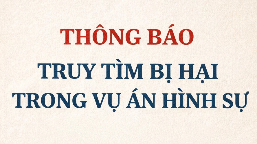 Thông báo truy tìm bị hại trong vụ án hình sự