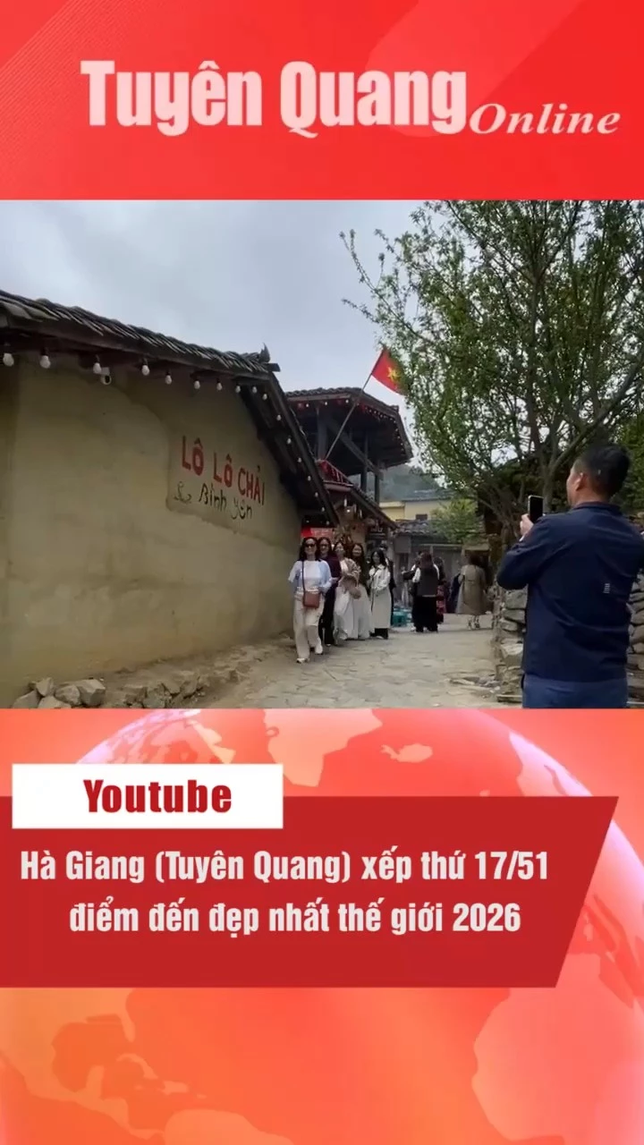 H&agrave; Giang (Tuy&ecirc;n Quang) xếp thứ 17/51 điểm đến đẹp nhất thế giới 2026