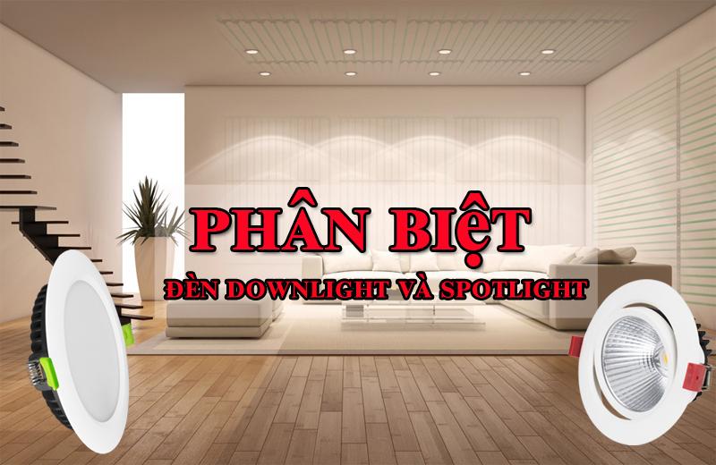 Phân biệt đèn led downlight và đèn Spotlight
