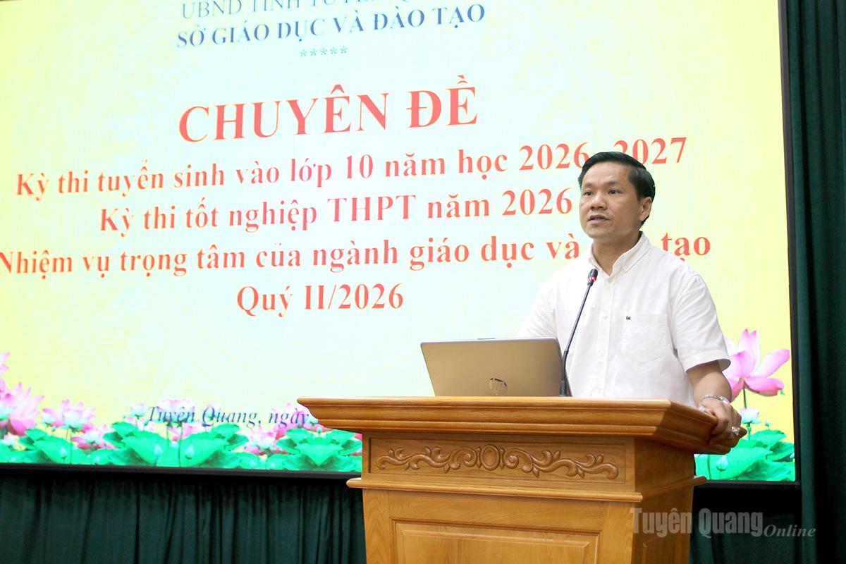 Lãnh đạo Sở Giáo dục và Đào tạo thông tin về Kỳ thi tuyển sinh vào lớp 10 và Kỳ thi tốt nghiệp THPT năm 2026.