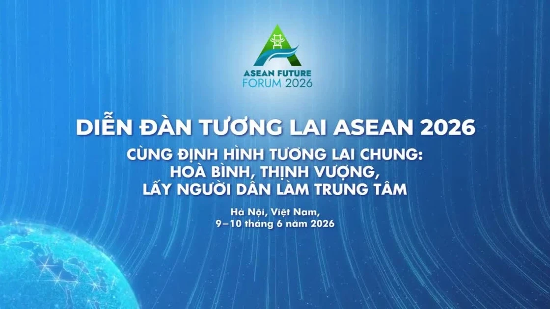 Diễn đàn Tương lai ASEAN: Đối thoại để hiện thực hóa khát vọng tầm nhìn 2045
