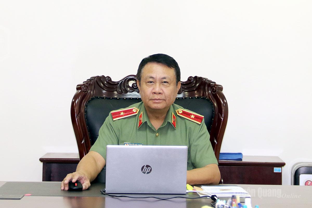 Thiếu tướng Nguyễn Đức Thuận,
Giám đốc Công an tỉnh Tuyên Quang.