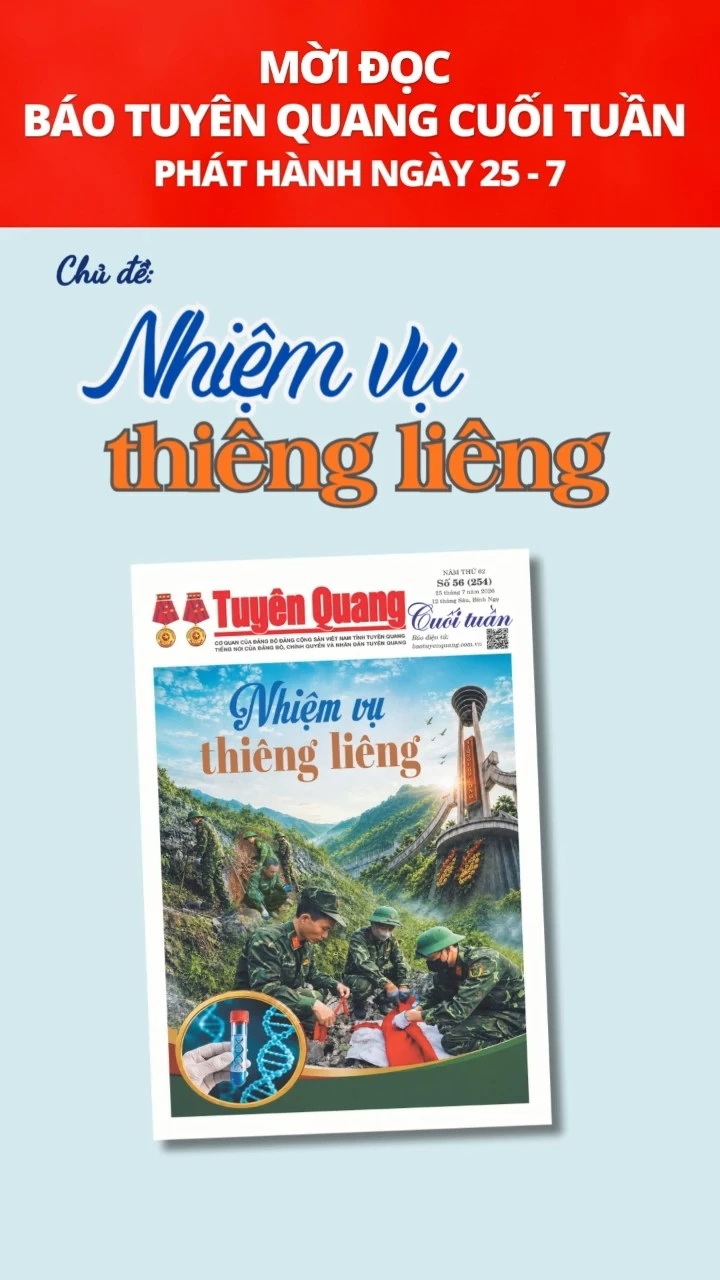 Giới thiệu B&aacute;o Tuy&ecirc;n Quang Cuối tuần ng&agrave;y 25-7-2026