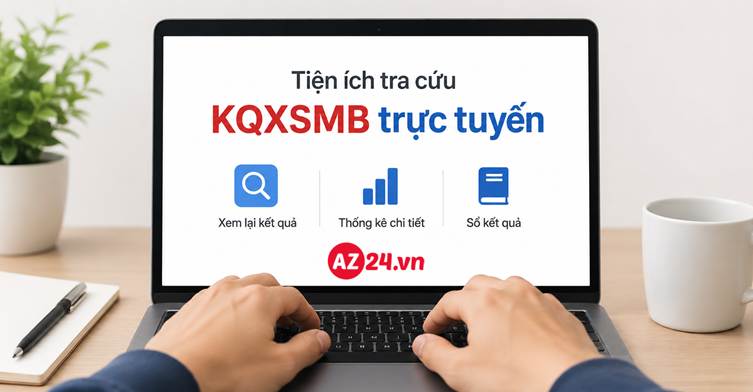 Tiện ích hấp dẫn nên nhắc tới khi theo dõi xổ số miền Bắc tại AZ24.vn