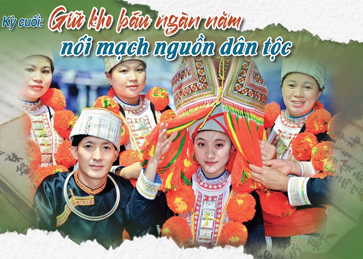 Kỳ cuối: Giữ kho báu ngàn năm - Nối mạch nguồn dân tộc