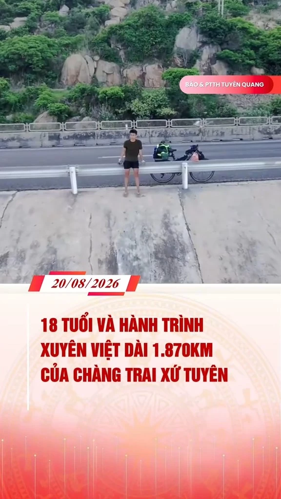 18 tuổi v&agrave; chuyến đi d&agrave;i 1.870km của ch&agrave;ng trai Tuy&ecirc;n Quang