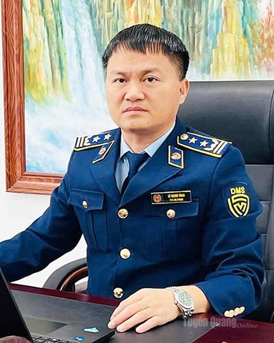Đồng chí Lê Mạnh Thao, Quyền Chi Cục trưởng 
Chi cục Quản lý thị trường tỉnh Tuyên Quang