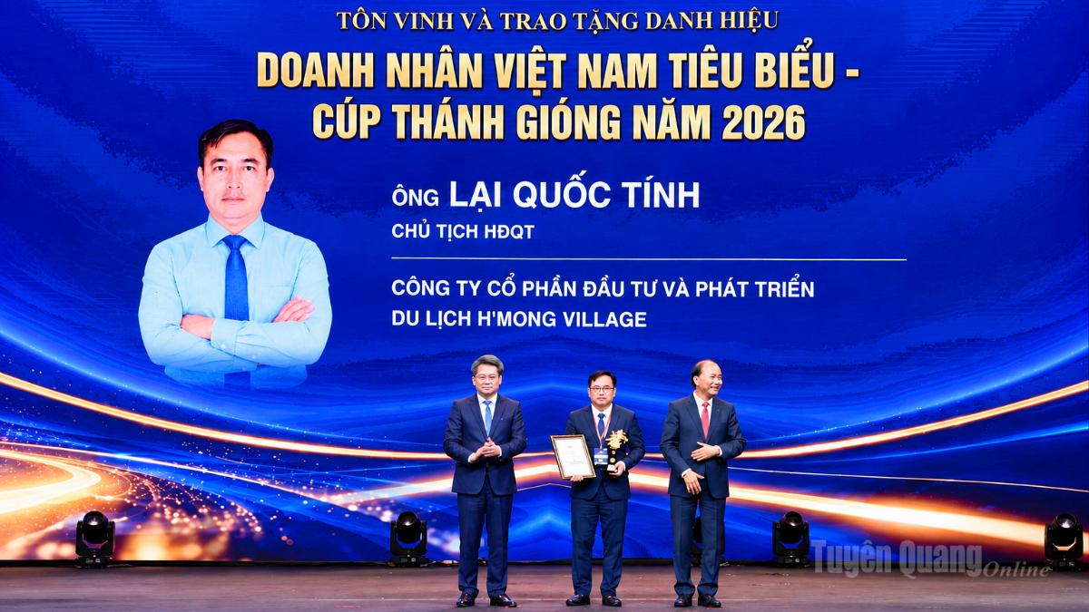 Doanh nhân Lại Quốc Tĩnh, Chủ tịch Hội đồng quản trị Công ty cổ phần Đầu tư và Phát triển Du lịch H’Mong Village, tỉnh Tuyên Quang là 1 trong 100 doanh nhân trong cả nước được vinh danh, trao tặng danh hiệu “Doanh nhân Việt Nam tiêu biểu - Cúp Thánh Gióng” năm 2026.