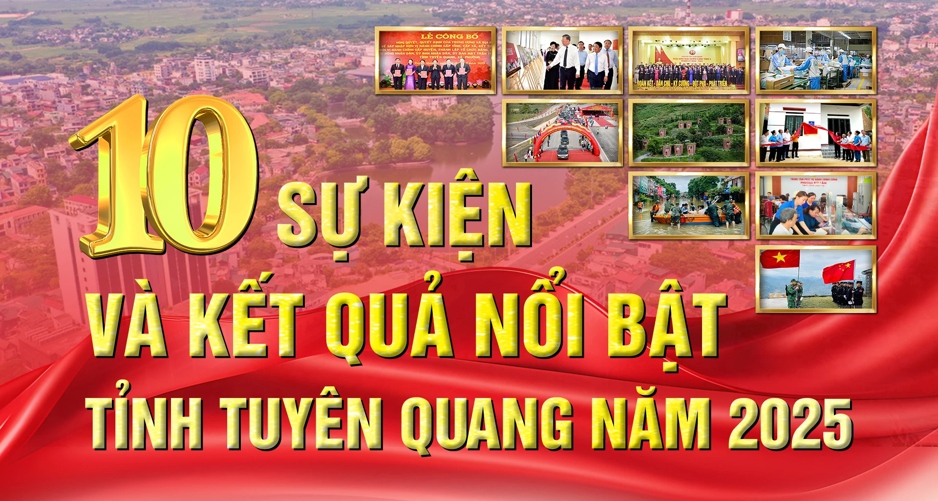 10 sự kiện và kết quả nổi bật tỉnh Tuyên Quang năm 2025